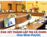 Xem xét thành lập thị xã Chơn Thành, tỉnh Bình Phước